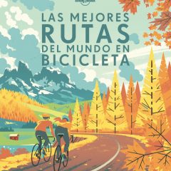 Libro “Las mejores rutas del mundo en bicicleta”